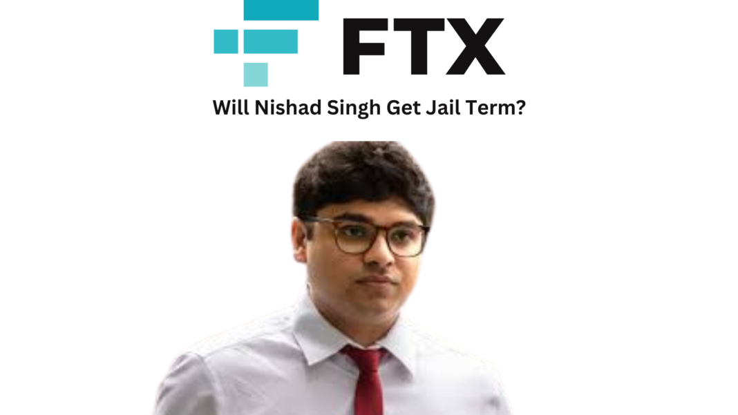 Will Nishad Singh Get Jail Term