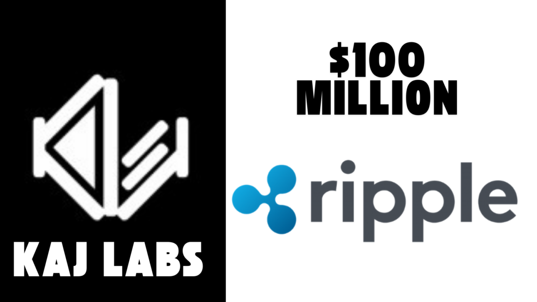 KAJ Labd $100 million investment to ripple labs