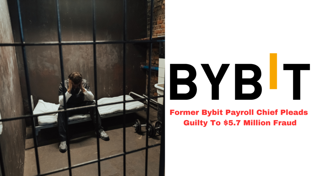 Former Bybit Payroll Chief Pleads Guilty To $5.7 Million Fraud