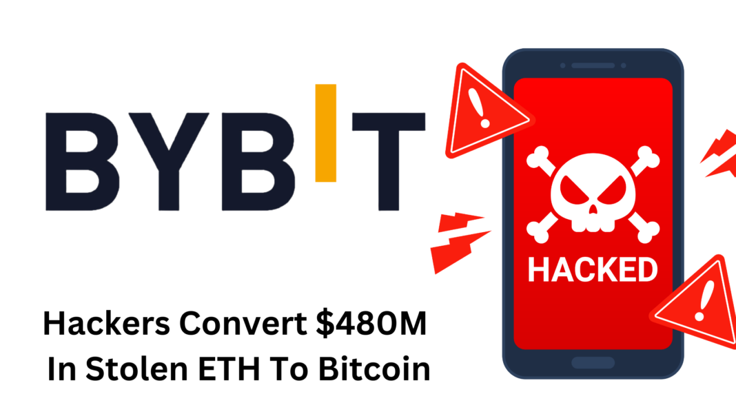 Bybit Hackers Convert $480M In Stolen ETH To Bitcoin