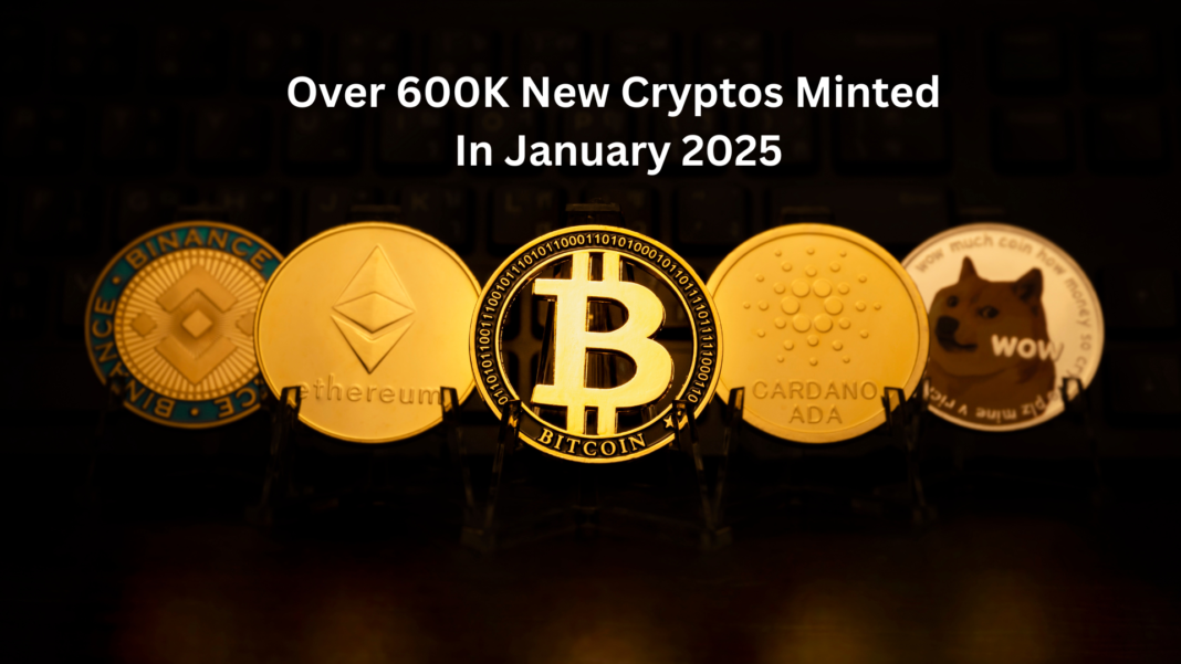 Over 600K New Cryptos Minted In January 2025