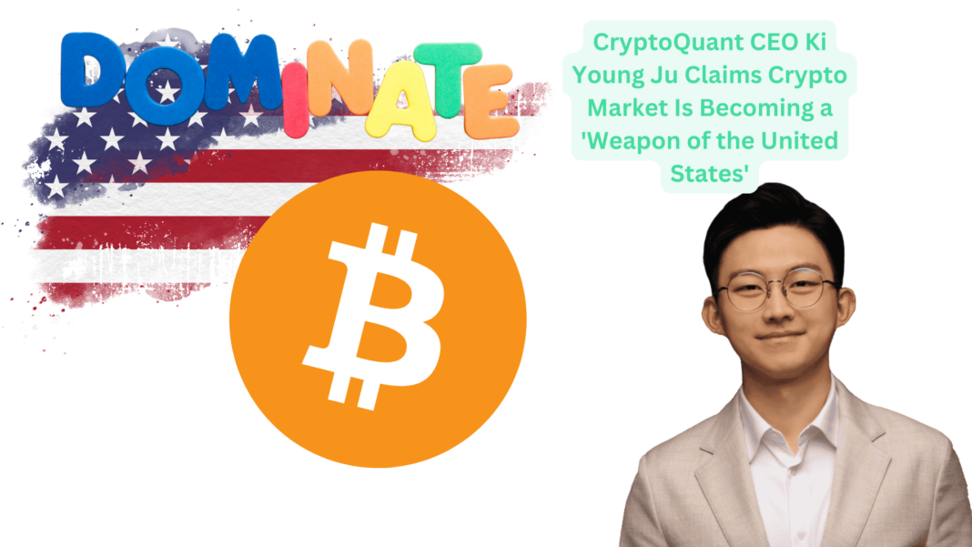 CryptoQuant CEO Ki Young Ju Claims Crypto Market Is Becoming a 'Weapon of the United States'