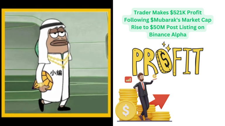 Trader Makes $521K Profit Following $Mubarak's Market Cap Rise to $50M Post Listing on Binance Alpha