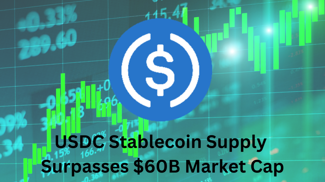 USDC Stablecoin Supply Surpasses $60B