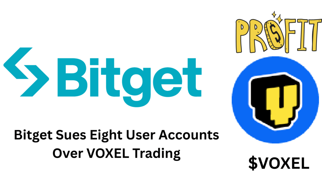 Bitget Sues Eight User Accounts Over VOXEL Trading