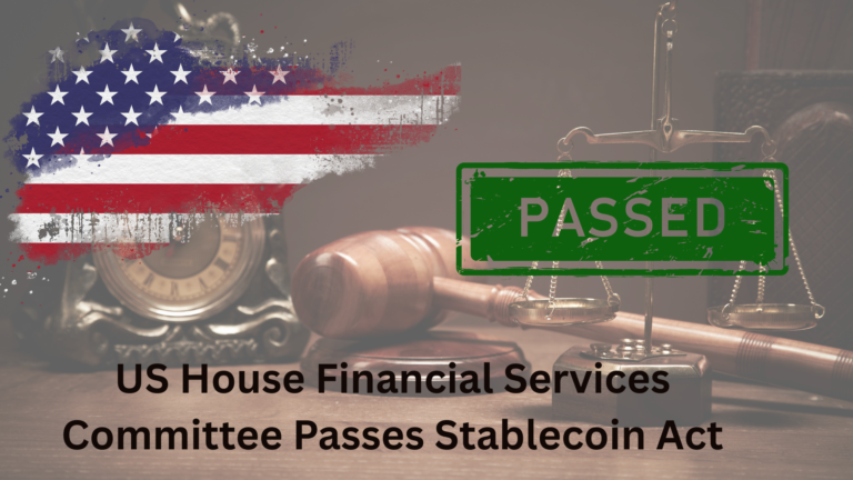 US House Financial Services Committee Passes Stablecoin Act