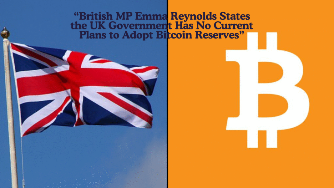 British MP Emma Reynolds States the UK Government Has No Current Plans to Adopt Bitcoin Reserves