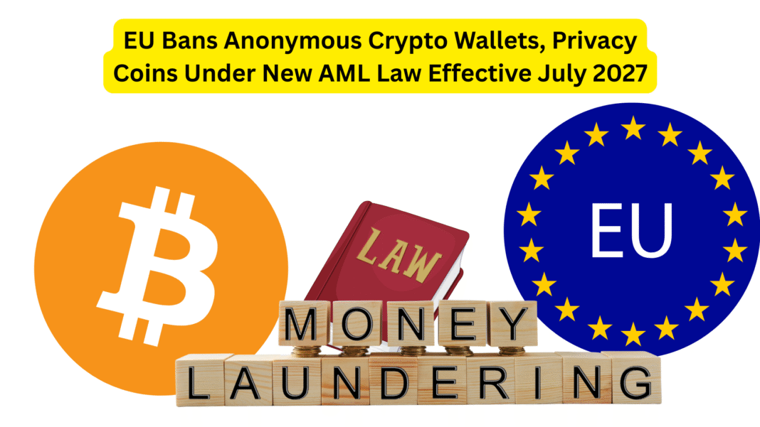 EU Bans Anonymous Crypto Wallets, Privacy Coins Under New AML Law Effective July 2027