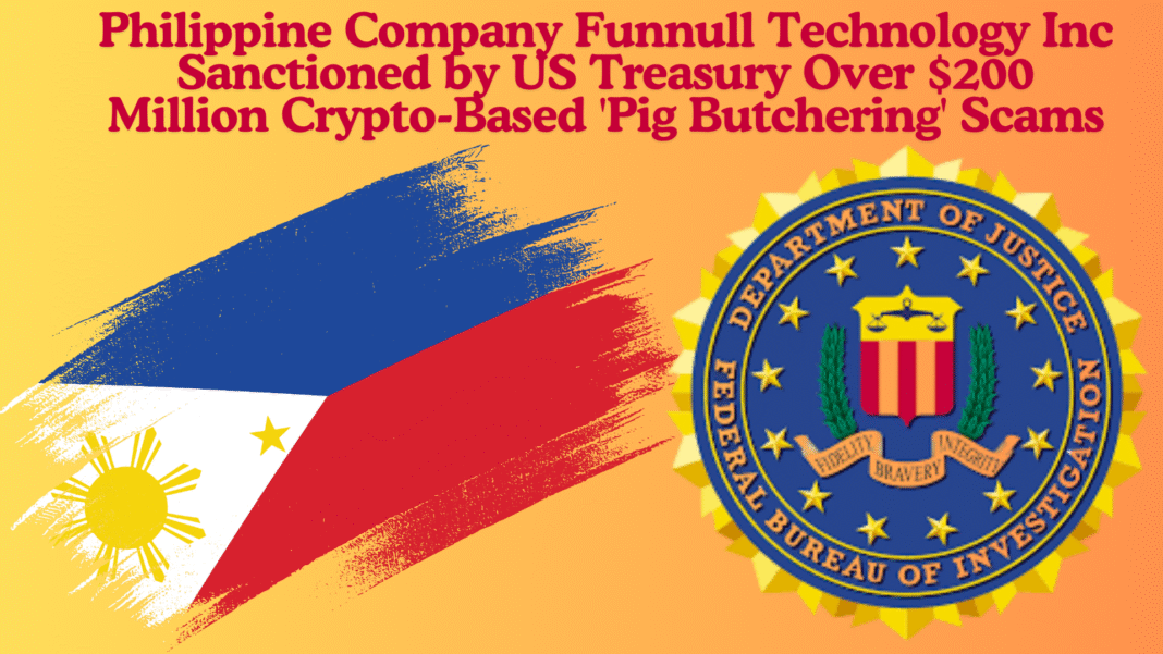 Philippine Company Funnull Technology Inc Sanctioned by US Treasury Over $200 Million Crypto-Based 'Pig Butchering' Scams