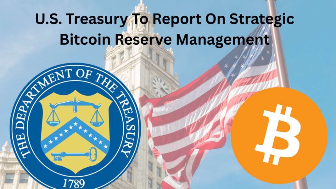 U.S. Treasury To Report On Strategic Bitcoin Reserve Management