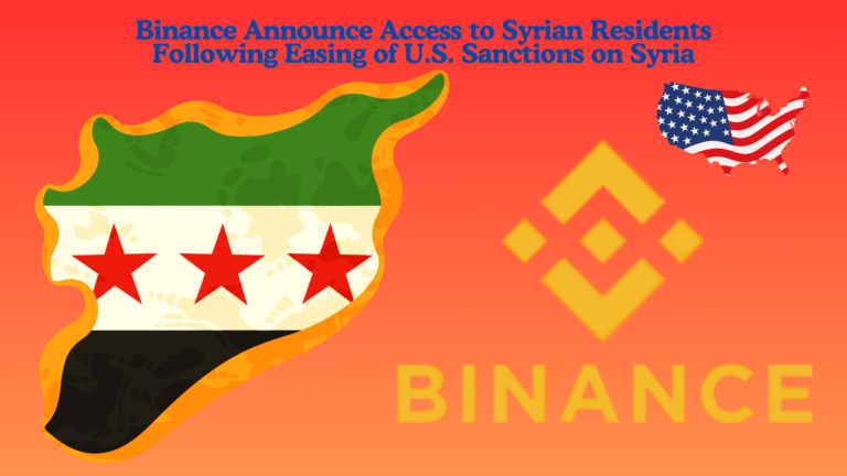 Binance Announce Access to Syrian Residents Following Easing of U.S. Sanctions on Syria