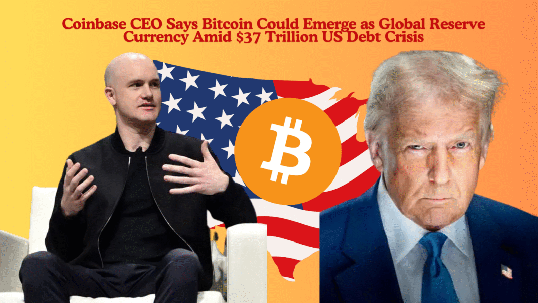 Coinbase CEO Says Bitcoin Could Emerge as Global Reserve Currency Amid $37 Trillion US Debt Crisis