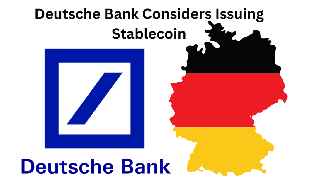 Deutsche Bank Considers Issuing Stablecoin
