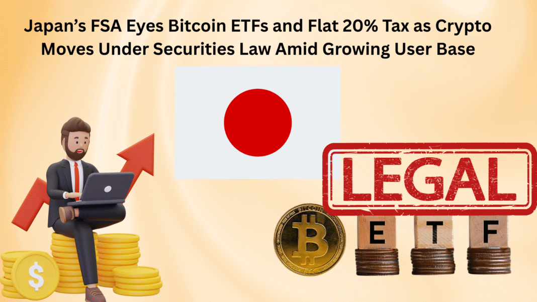Japan’s FSA Eyes Bitcoin ETFs and Flat 20% Tax as Crypto Moves Under Securities Law Amid Growing User Base