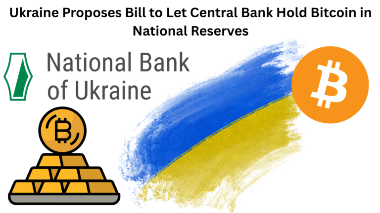 Ukraine Proposes Bill to Let Central Bank Hold Bitcoin in National Reserves