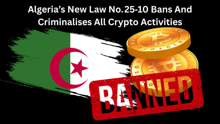 Algeria’s New Law No. 25‑10 Bans And Criminalises All Crypto Activities