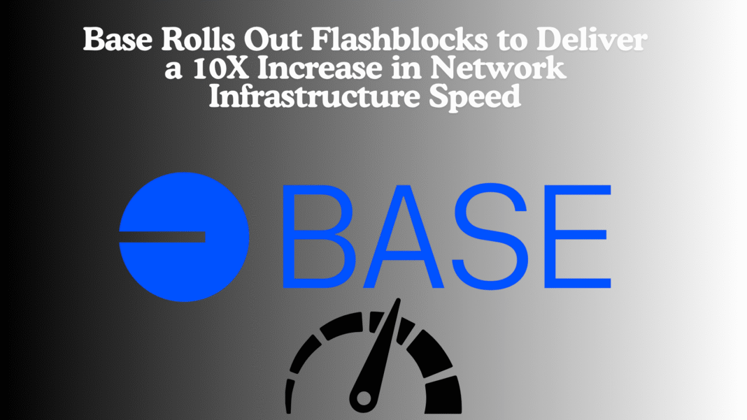Base Rolls Out Flashblocks to Deliver a 10X Increase in Network Infrastructure Speed