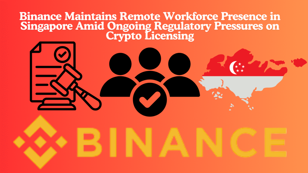Binance Maintains Remote Workforce Presence in Singapore Amid Ongoing Regulatory Pressures on Crypto Licensing