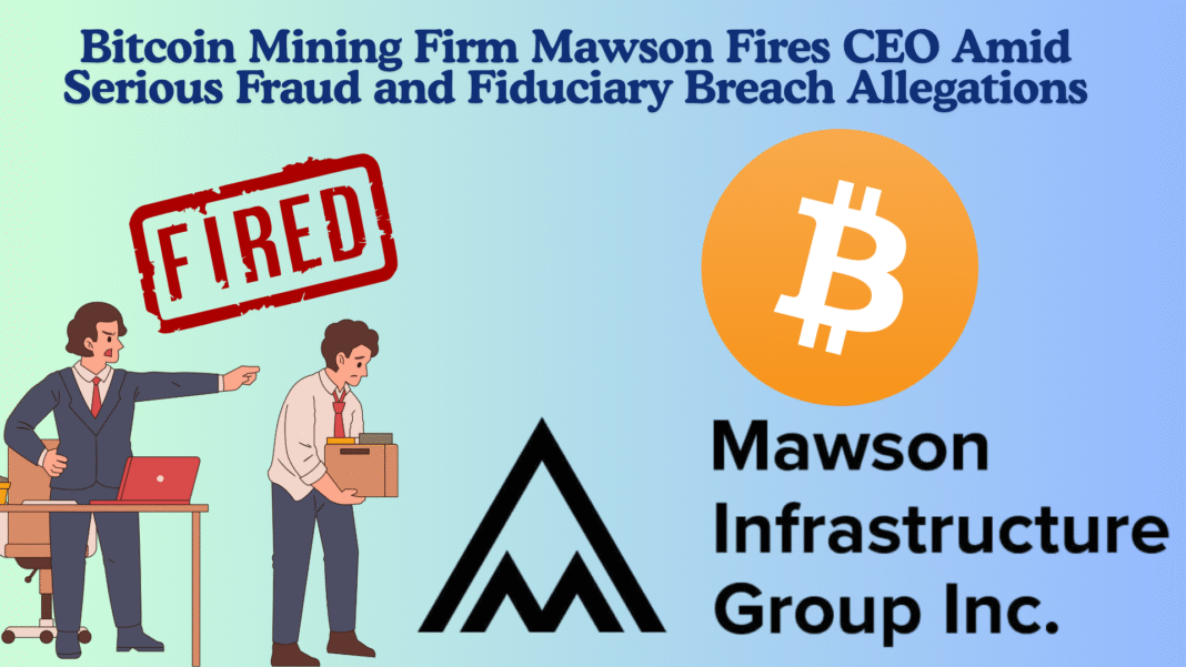 Bitcoin Mining Firm Mawson Fires CEO Amid Serious Fraud and Fiduciary Breach Allegations