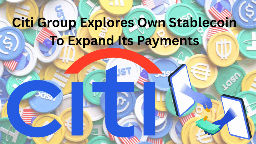 Citi Group Explores Own Stablecoin To Expand Its Payments