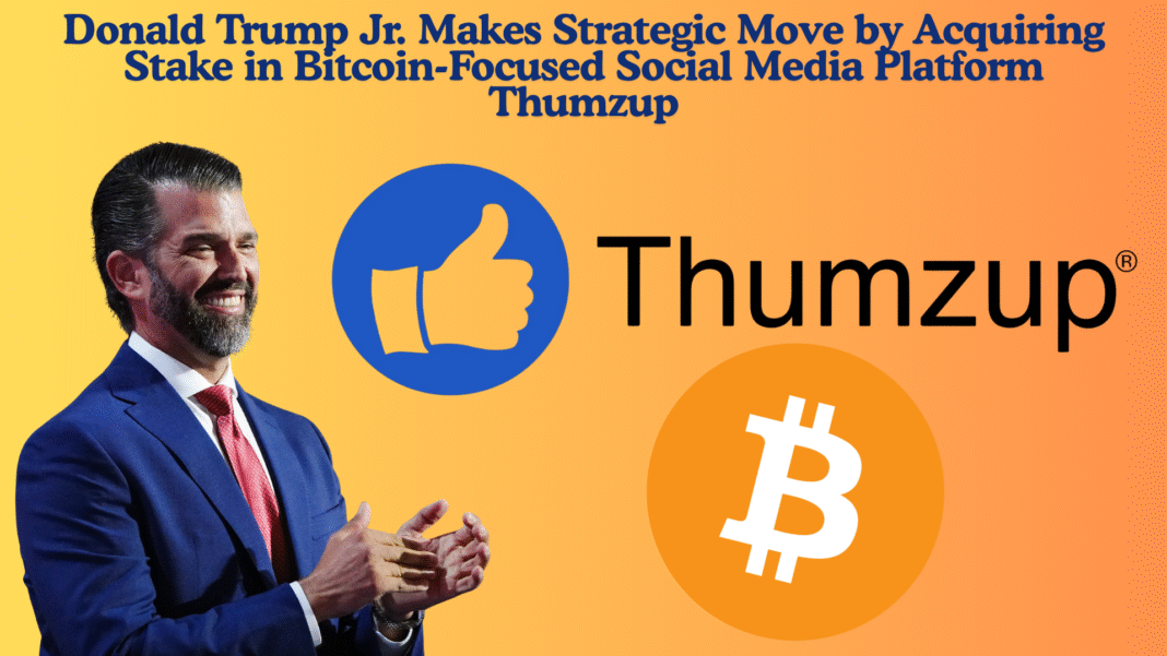 Donald Trump Jr. Makes Strategic Move by Acquiring Stake in Bitcoin-Focused Social Media Platform Thumzup