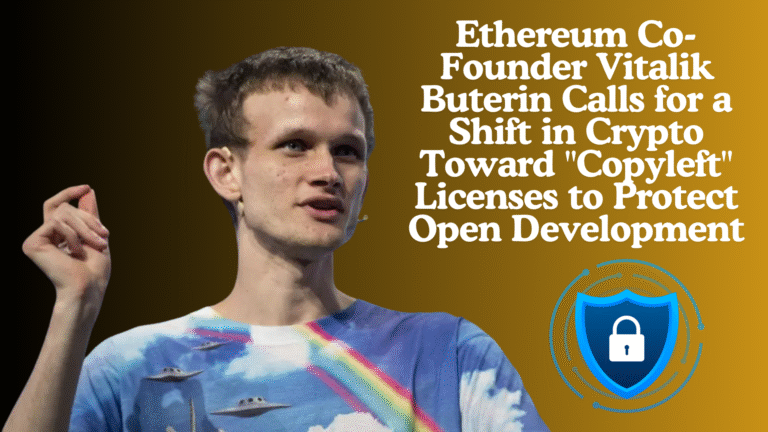 Ethereum Co-Founder Vitalik Buterin Calls for a Shift in Crypto Toward Copyleft Licenses to Protect Open Development