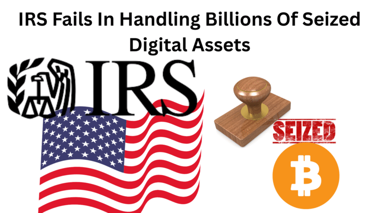 IRS Fails In Handling Billions Of Seized Digital Assets, Treasury IG Reports