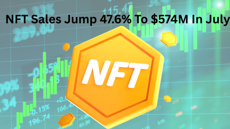 NFT Sales Jump 47.6% To $574M In July