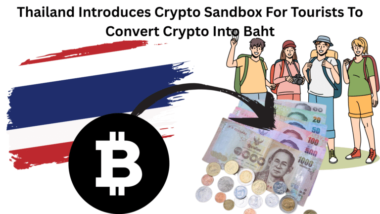 Thailand Introduces Crypto Sandbox Allowing Tourists To Convert Digital Assets Into Baht