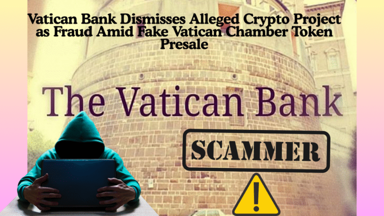 Vatican Bank Dismisses Alleged Crypto Project as Fraud Amid Fake Vatican Chamber Token Presale