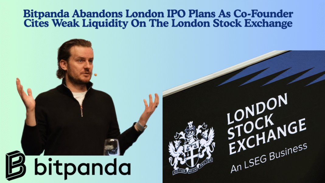 Bitpanda Abandons London IPO Plans As Co-Founder Cites Weak Liquidity On The London Stock Exchange