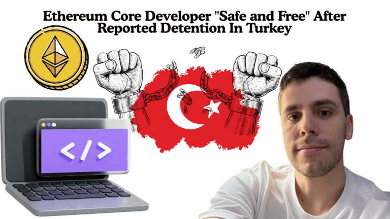 Ethereum Core Developer Safe and Free After Reported Detention In Turkey