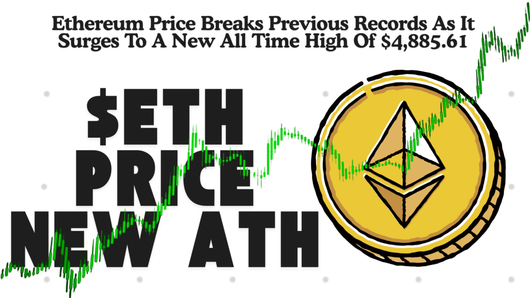 Ethereum Price Breaks Previous Records As It Surges To A New All Time High Of $4,885.61