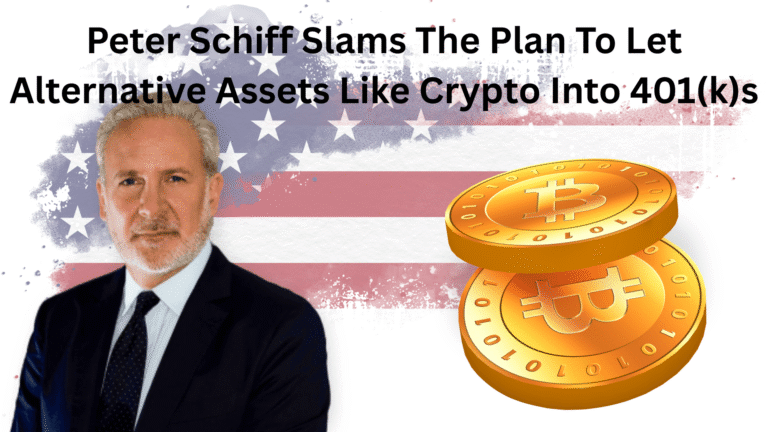 Peter Schiff Slams The Plan To Let Alternative Assets Like Crypto Into 401(k)s