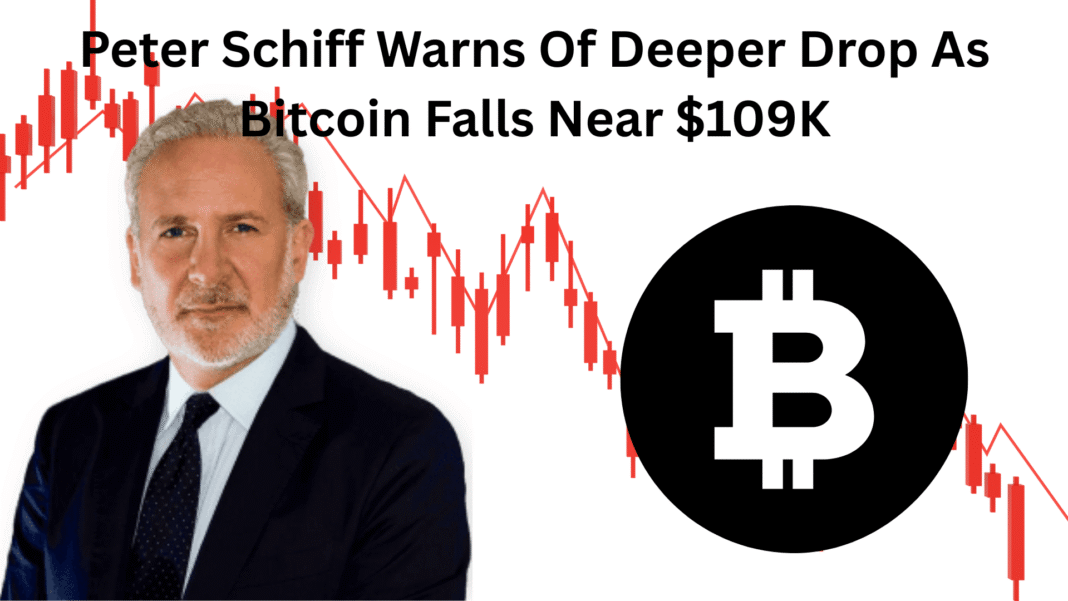 Peter Schiff Warns Of Deeper Drop As Bitcoin Falls Near $109K