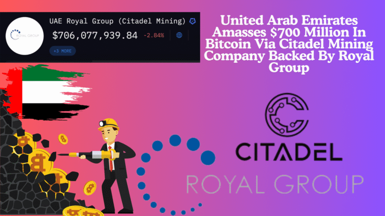 United Arab Emirates Amasses $700 Million In Bitcoin Via Citadel Mining Company Backed By Royal Group