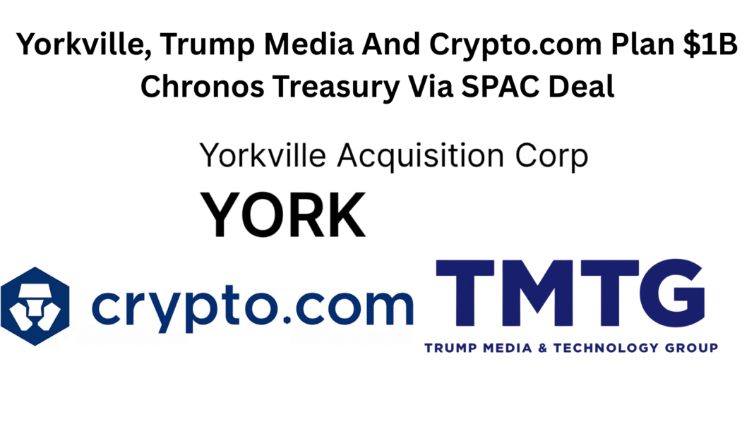 Yorkville, Trump Media And Crypto.com Plan $1B Chronos Treasury Via SPAC Deal