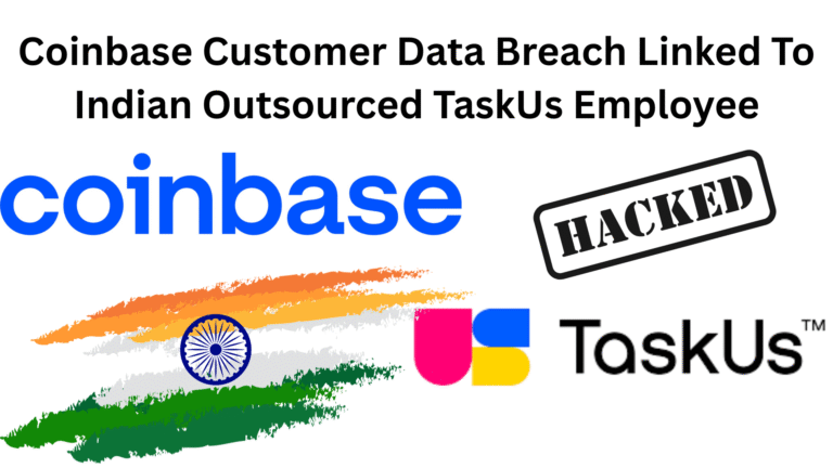 Coinbase Customer Data Breach Linked To Indian Outsourced TaskUs Employee