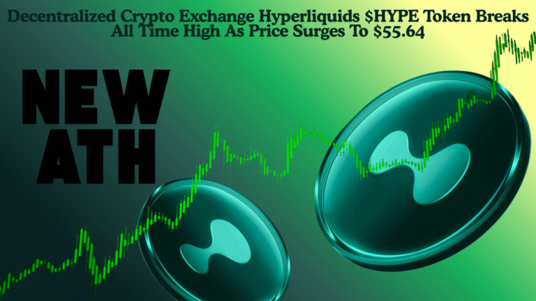 Decentralized Crypto Exchange Hyperliquids $HYPE Token Breaks All Time High As Price Surges To $55.64