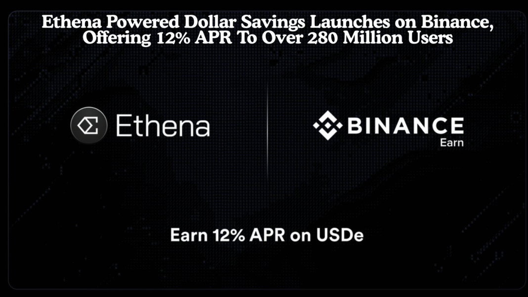 Ethena Powered Dollar Savings Launches on Binance, Offering 12% APR To Over 280 Million Users