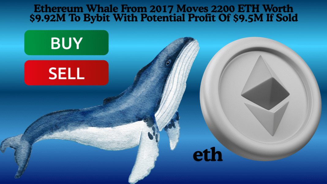 Ethereum Whale From 2017 Moves 2200 ETH Worth $9.92M To Bybit With Potential Profit Of $9.5M If Sold