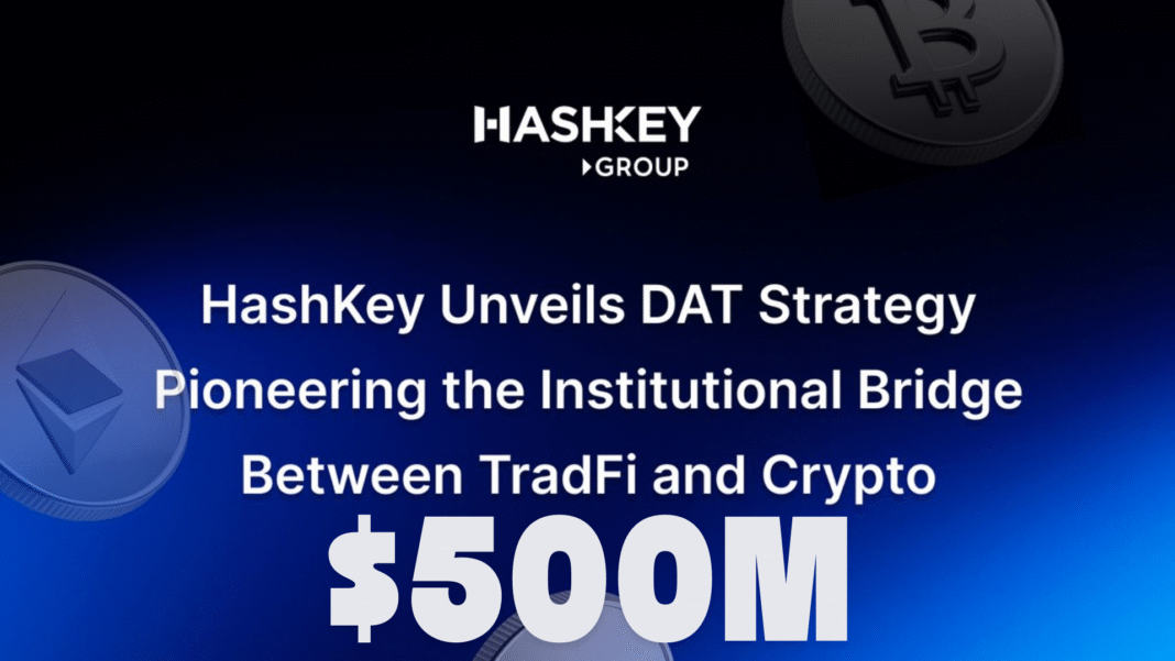 Hong Kong Based Hashkey Set To Launch Major Crypto Treasury Fund With Over $500 Million In Initial Capital