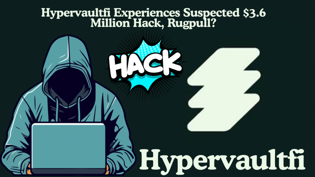Hypervaultfi Experiences Suspected $3.6 Million Hack, Rugpull