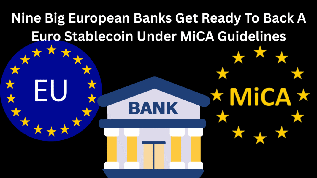 Nine Big European Banks Get Ready To Back A Euro Stablecoin Under MiCA Guidelines