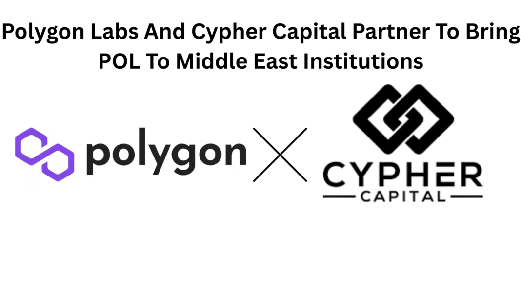 Polygon Labs And Cypher Capital Partner To Bring POL To Middle East Institutions