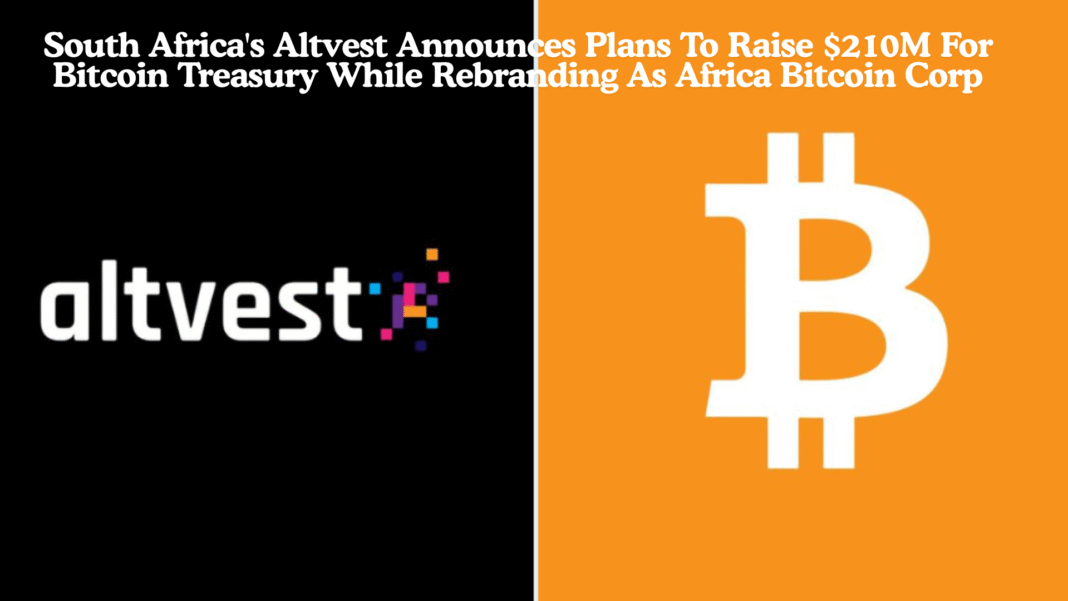 South Africa's Altvest Announces Plans To Raise $210M For Bitcoin Treasury While Rebranding As Africa Bitcoin Corp