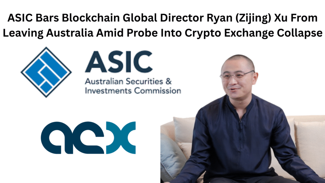 ASIC Bars Blockchain Global Director Ryan (Zijing) Xu From Leaving Australia Amid Probe Into Crypto Exchange Collapse
