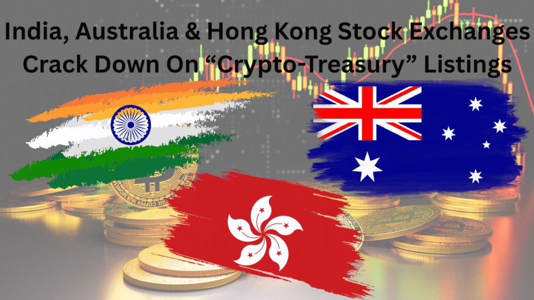 India, Australia & Hong Kong Stock Exchanges Crack Down On “Crypto-Treasury” Listings
