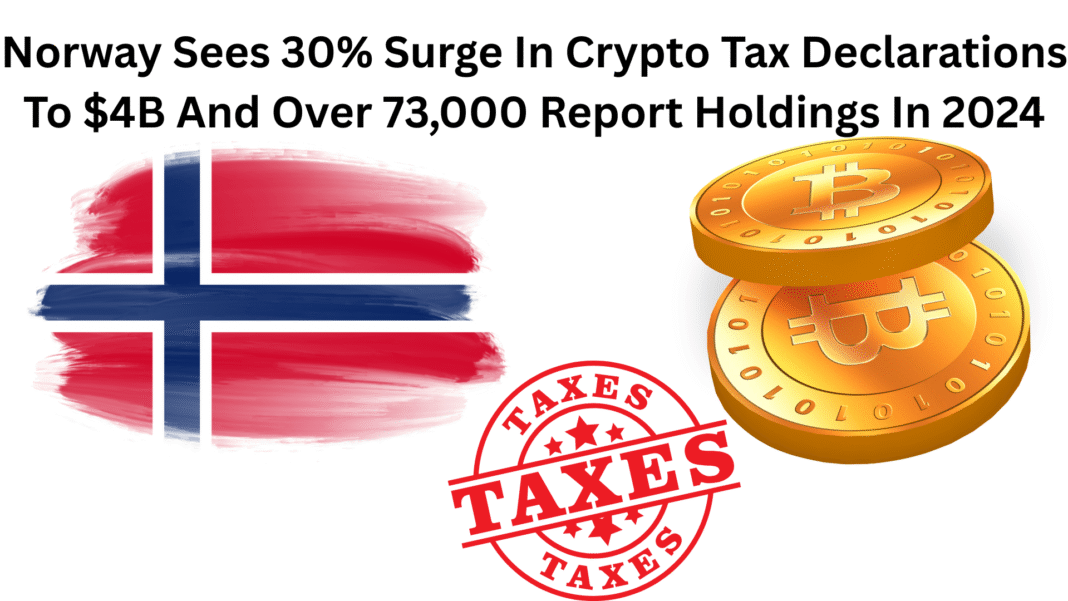 Norway Sees 30% Surge In Crypto Tax Declarations to $4B And Over 73,000 Report Holdings In 2024