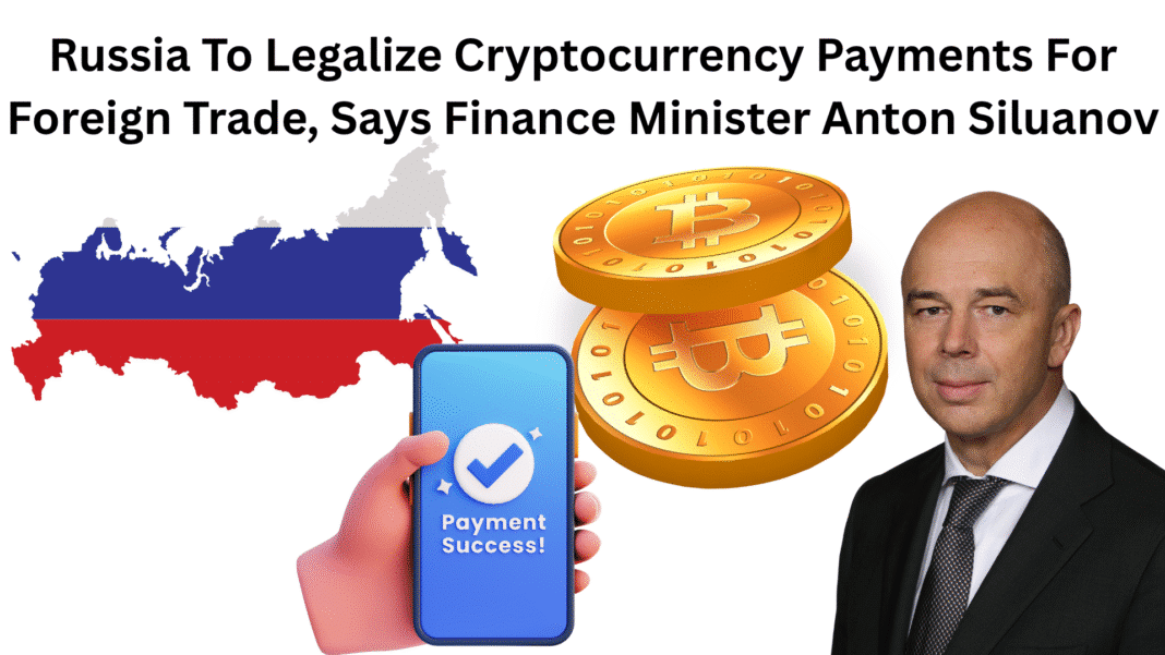 Russia To Legalize Cryptocurrency Payments For Foreign Trade, Says Finance Minister Anton Siluanov